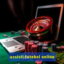 assisti futebol online